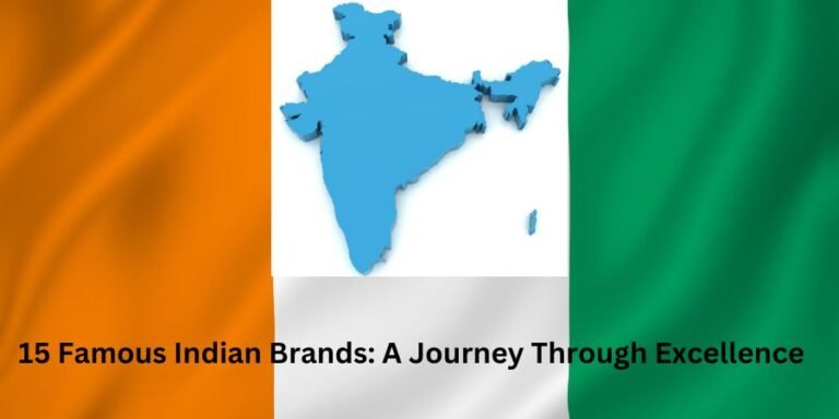 Read more about the article 15 Famous Indian Brands: A Journey Through Excellence