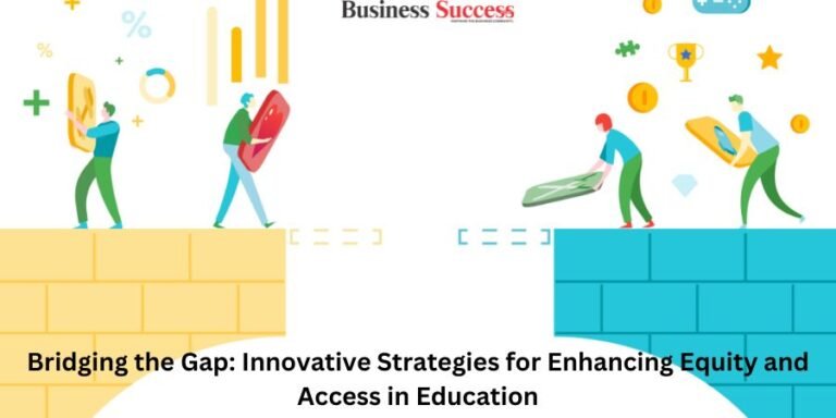 Read more about the article Bridging the Gap: Innovative Strategies for Enhancing Equity and Access in Education