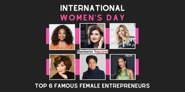Read more about the article Top 6 Famous Female Entrepreneurs – Women’s Day Special