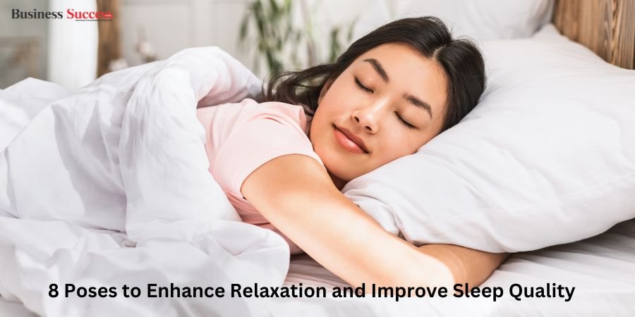 You are currently viewing 8 Poses to Enhance Relaxation and Improve Sleep Quality