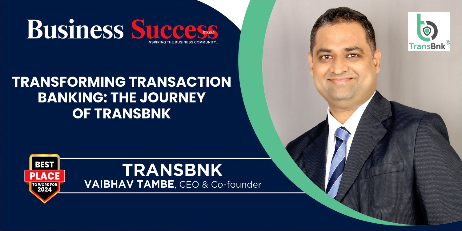 Transforming Transaction Banking: The Journey of TransBnk