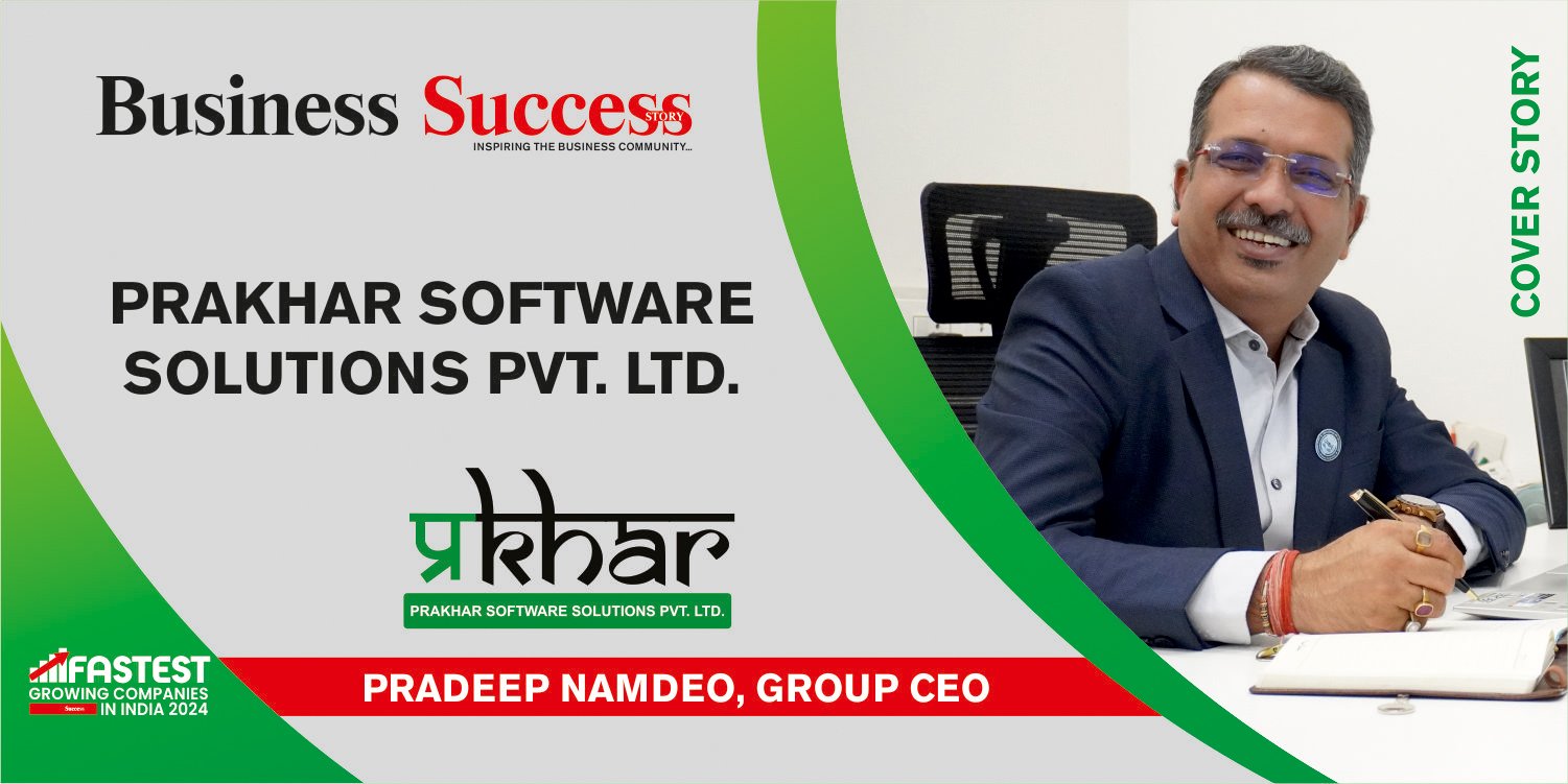 Introduction to Visionary Leadership A Titan of Innovation: MR. PRADEEP NAMDEO,  Group CEO of Prakhar Software Solutions Private Limited