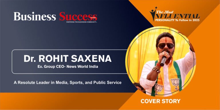 Read more about the article Dr. Rohit Saxena: A Resolute Leader in Media, Sports, and Public Service